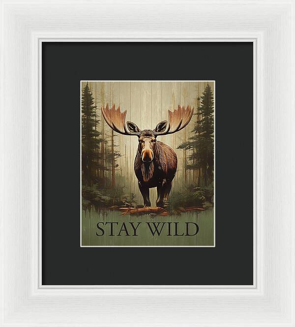 Stay Wild Moose Rustic - Framed Print