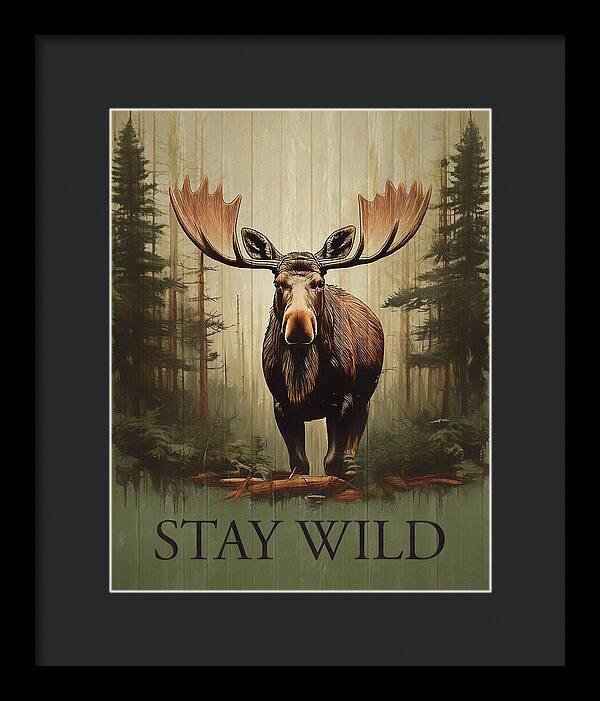 Stay Wild Moose Rustic - Framed Print