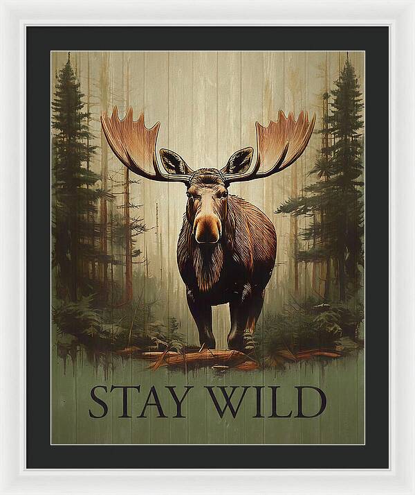 Stay Wild Moose Rustic - Framed Print