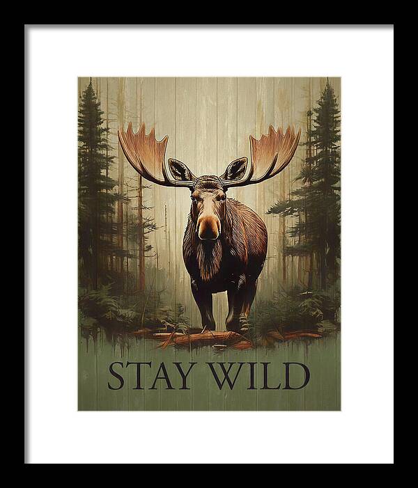 Stay Wild Moose Rustic - Framed Print