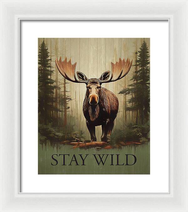 Stay Wild Moose Rustic - Framed Print