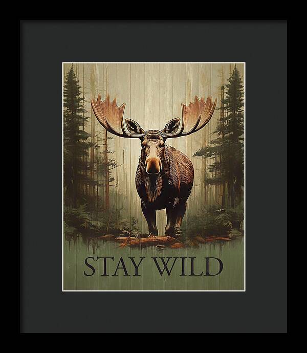 Stay Wild Moose Rustic - Framed Print