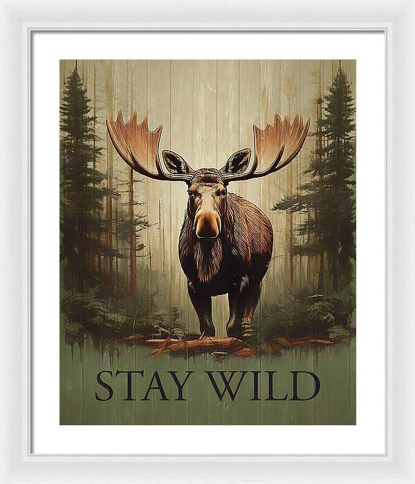 Stay Wild Moose Rustic - Framed Print