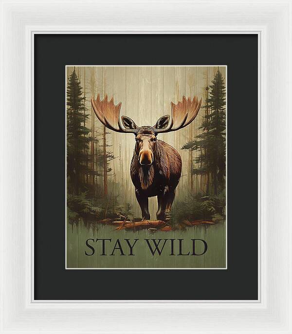 Stay Wild Moose Rustic - Framed Print