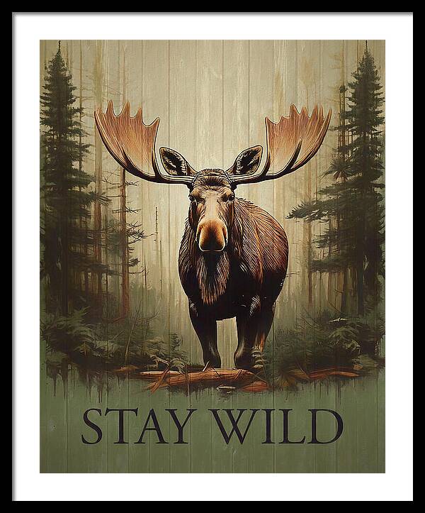 Stay Wild Moose Rustic - Framed Print