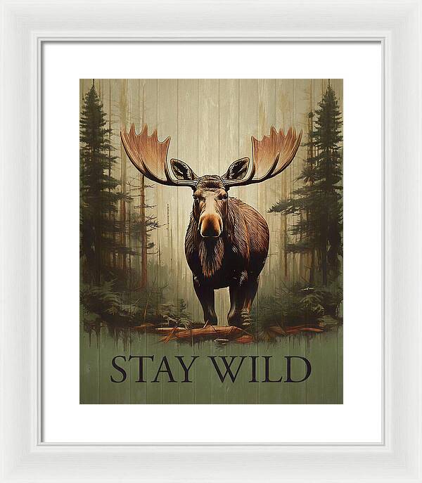 Stay Wild Moose Rustic - Framed Print