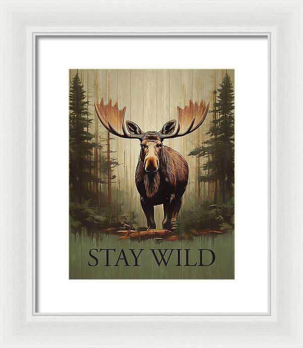 Stay Wild Moose Rustic - Framed Print