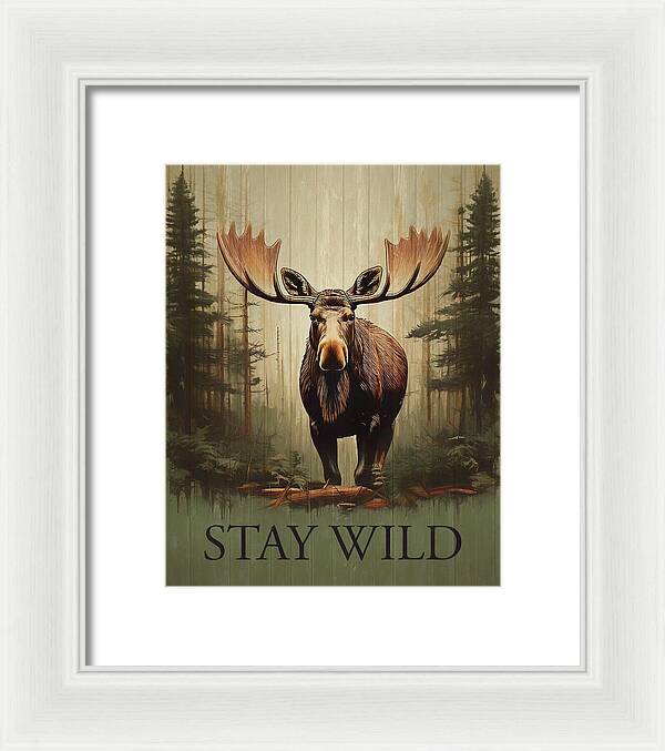 Stay Wild Moose Rustic - Framed Print