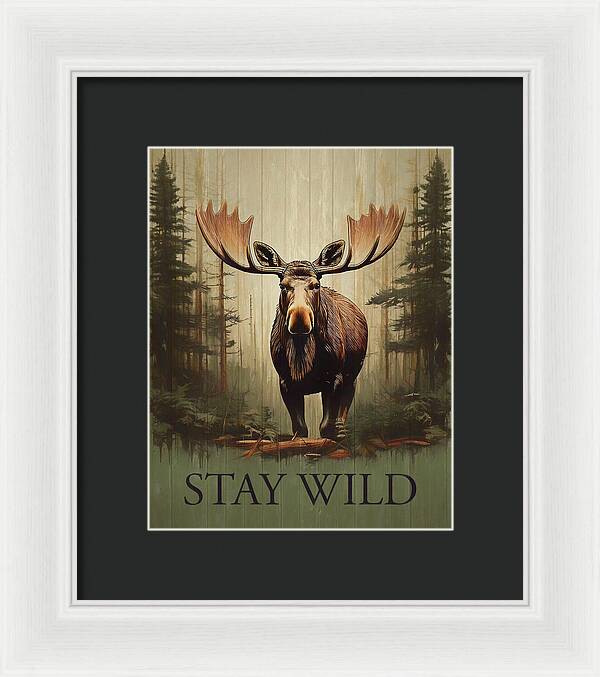 Stay Wild Moose Rustic - Framed Print