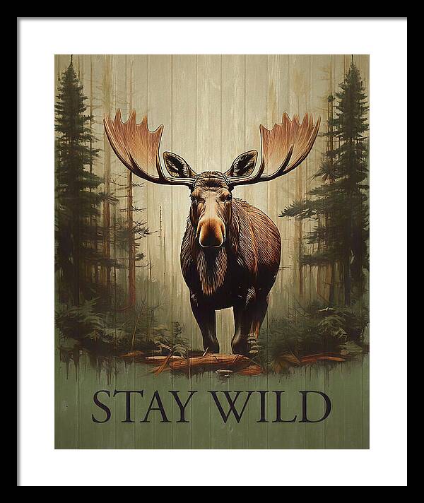 Stay Wild Moose Rustic - Framed Print