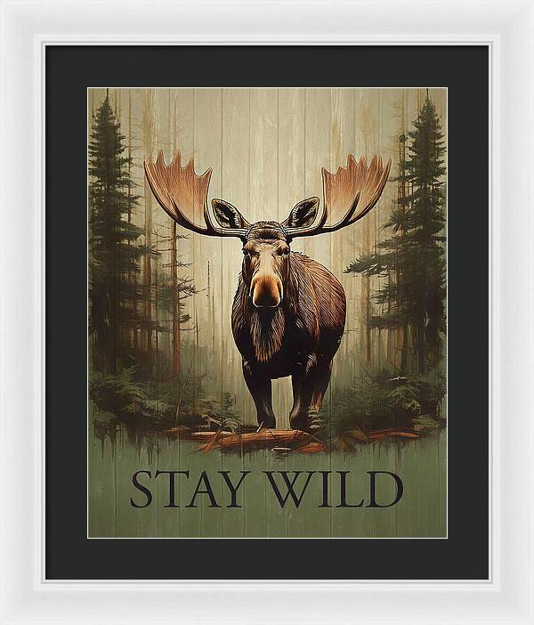 Stay Wild Moose Rustic - Framed Print