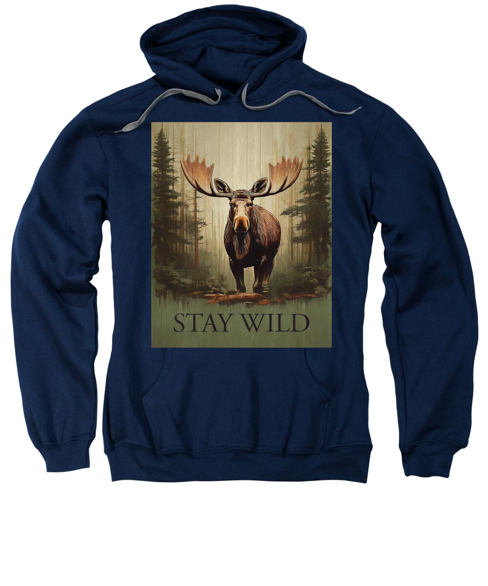 Stay Wild Moose Rustic - Sweatshirt